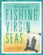 Zane Grey - Tales of Fishing Virgin Seas