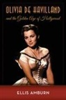 Ellis Amburn, Amburn Ellis - Olivia De Havilland and the Golden Age of Hollywood