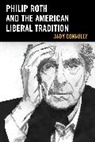 Andy Connolly - Philip Roth and the American Liberal Tradition