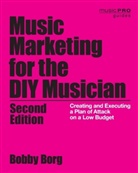 Bobby Borg, Borg Bobby - Music Marketing for the Diy Musician
