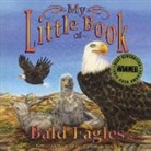 Hope Irvin Marston, Stephanie Mirocha - My Little Book of Bald Eagles