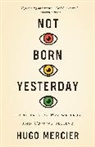 Hugo Mercier - Not Born Yesterday