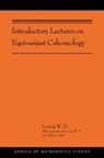 Loring W Tu, Loring W. Tu, Tu Loring W. - Introductory Lectures on Equivariant Cohomology