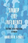 Robert H. Frank, Frank Robert H. - Under the Influence