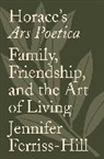 Jennifer Ferriss-Hill - Horace''s Ars Poetica