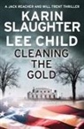 Lee Child, Kari Slaughter, Karin Slaughter, Karin Child Slaughter - Cleaning the Gold