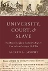 Brophy, Alfred L. Brophy, Alfred L. ( Brophy, Alfred L. (University of North Carolina) Brophy, Brophy Alfred L. - University, Court, and Slave