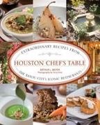Arthur Meyer, Arthur L. Meyer, Terry Vine,  Vine Terry - Houston Chef''s Table - Extraordinary Recipes From the Bayou Citys Iconic Restaurants