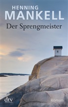 Henning Mankell - Der Sprengmeister