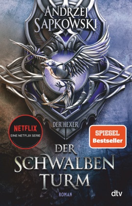 Andrzej Sapkowski - Der Schwalbenturm - Roman - Die Hexer-Saga 4. Das Buch zur Netflix-Serie 'Der Hexer'