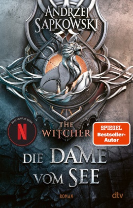 Andrzej Sapkowski - Die Dame vom See - Roman - The Witcher 5. Das Buch zur Netflix-Serie 'Der Hexer'