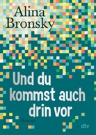 Alina Bronsky - Und du kommst auch drin vor
