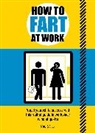 Mats And Enzo, Mats n Enzo, Mats &amp; Enzo, Mats and Enzo - How to Fart at Work: Propel Yourself to Success with this Fruitful