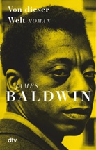 James Baldwin - Von dieser Welt