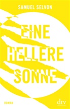 Samuel Selvon - Eine hellere Sonne