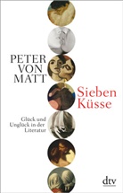 Peter von Matt - Sieben Küsse