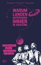 Science Busters, Floria Freistetter, H Jungwirth, Martin Puntigam, Science Busters - Warum landen Asteroiden immer in Kratern?