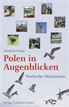 Matthias Kneip, Matthias (Dr. phil.) Kneip - Polen in Augenblicken