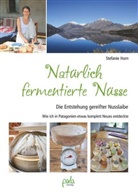 Stefanie Horn, Stefanie Horn, Fernando López Lobos, Silvia Tänzer - Natürlich fermentierte Nüsse