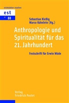 Sebastia Kiessig, Sebastian Kießig, Sebastia Kiessig (Dr. theol.), Kühnlein, Kühnlein, Marco Kühnlein... - Anthropologie und Spiritualität für das 21. Jahrhundert