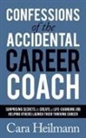 Cara Heilmann - Confessions of the Accidental Career Coach