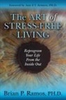 Brian P Ramos, PH.D. Ramos - The Art of Stress-Free Living