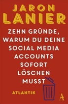 Jaron Lanier - Zehn Gründe, warum du deine Social Media Accounts sofort löschen musst