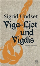 Sigrid Undset - Viga-Ljot und Vigdis