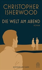 Christopher Isherwood - Die Welt am Abend