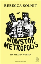 Lis Conrad, Kathrin Razum, Aaro Shurin, Rebecca Solnit, Rebecca u a Solnit, Rebecc Solnit... - Nonstop Metropolis