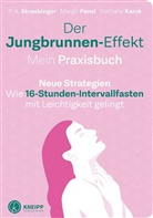 Margi Fensl, Margit Fensl, Nathalie Karré, P Straubinger, P A Straubinger, P. A. Straubinger - Der Jungbrunnen-Effekt. Mein Praxisbuch