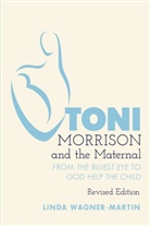 Linda Wagner-Martin, Yoshinobu Hakutani - Toni Morrison and the Maternal