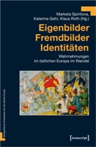 Katerin Gehl, Katerina Gehl, Klaus Roth, Marketa Spiritova - Eigenbilder - Fremdbilder - Identitäten