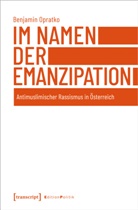 Benjamin Opratko - Im Namen der Emanzipation