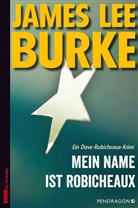 James Lee Burke, JÃ¼rgen BÃ¼rger, Jürgen Bürger - Mein Name ist Robicheaux