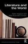 Stefan Helgesson, Stefan (Stockholm University Helgesson, Mads Thomsen, Mads Rosendahl Thomsen, Mads Rosendahl (Aarhus University Thomsen, Stefan Helgesson... - Literature and the World