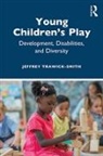 Jeffrey Trawick-Smith, Jeffrey (Eastern Connecticut State Trawick-Smith, Trawick-Smith Jeffrey - Young Children''s Play