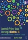 Dayna Laur, Dayna (Laur Educational Consulting Laur, Laur Dayna - Authentic Project-Based Learning in Grades 48