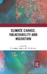 S. Irudaya (Centre for Development Studies Rajan, S. Irudaya (Iimad Rajan, S. Irudaya (Professor Rajan, S. Irudaya Bhagat Rajan, R. B. Bhagat, S. Irudaya Rajan... - Climate Change, Vulnerability and Migration