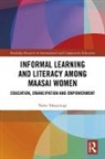 Taeko Takayanagi, Taeko (Teikyo University Takayanagi, Taeko (Waseda University Takayanagi, Taeko Takayanagi-Fujisaki, Taeko (Teikyo University Takayanagi-Fujisaki - Informal Learning and Literacy Among Maasai Women