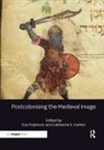 Eva Karkov Frojmovic, Eva Frojmovic, Catherine E Karkov, Catherine E. Karkov - Postcolonising the Medieval Image