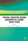 Mary (University of Limerick O''''sullivan, Mary Parker O''''sullivan, Mary O'Sullivan, O'Sullivan Mary, Melissa Parker, Parker Melissa - Physical Education Teacher Education in a Global Policy Space