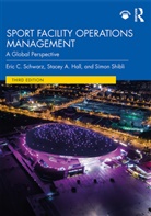 Stacey Hall, Stacey A. Hall, Stacey A. (University of Southern Mississippi Hall, Eric Schwarz, Eric C. Schwarz, Eric C. (Victoria University Schwarz... - Sport Facility Operations Management
