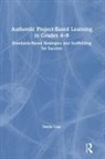 Dayna Laur, Dayna (Laur Educational Consulting Laur, Laur Dayna - Authentic Project-Based Learning in Grades 4-8