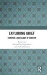 Michael Hviid (Aalborg University Jacobsen, Michael Hviid Petersen Jacobsen, Michael Hviid Jacobsen, Anders Petersen - Exploring Grief