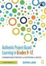 Dayna Laur, Dayna (Laur Educational Consulting Laur, Laur Dayna - Authentic Project-Based Learning in Grades 912