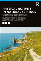 Aoife A. Donnelly, Aoife A. (Dublin Institute of Technology Donnelly, Aoife A. Macintyre Donnelly, Tadhg E. MacIntyre, Aoife A. Donnelly, Tadhg E. MacIntyre - Physical Activity in Natural Settings