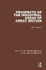 G. D. H. Cole, M. P. Fogarty, M.P. Fogarty, M.P. Fogarty - Prospects of the Industrial Areas of Great Britain