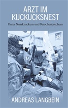 Andreas Langbein, Andreas (Dr.) Langbein, Dr. Andreas Langbein - Arzt im Kuckucksnest