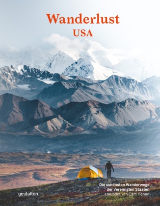  GESTALTEN, Cam Honan, Robert Klanten, Santiago Rodriguez Tarditi - Wanderlust USA - Die schönsten Wanderwege der USA